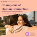 A peach-color square with a photo of two people embracing, with text overlay: "Blog post: Champions of Human Connection: How the Helpline Champions are changing the conversation on recovery"