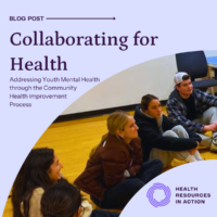 Young people sitting in a circle with text overlay: Blog post. Collaborating for Health. Addressing Youth Mental Health through the Community Health Improvement Process.